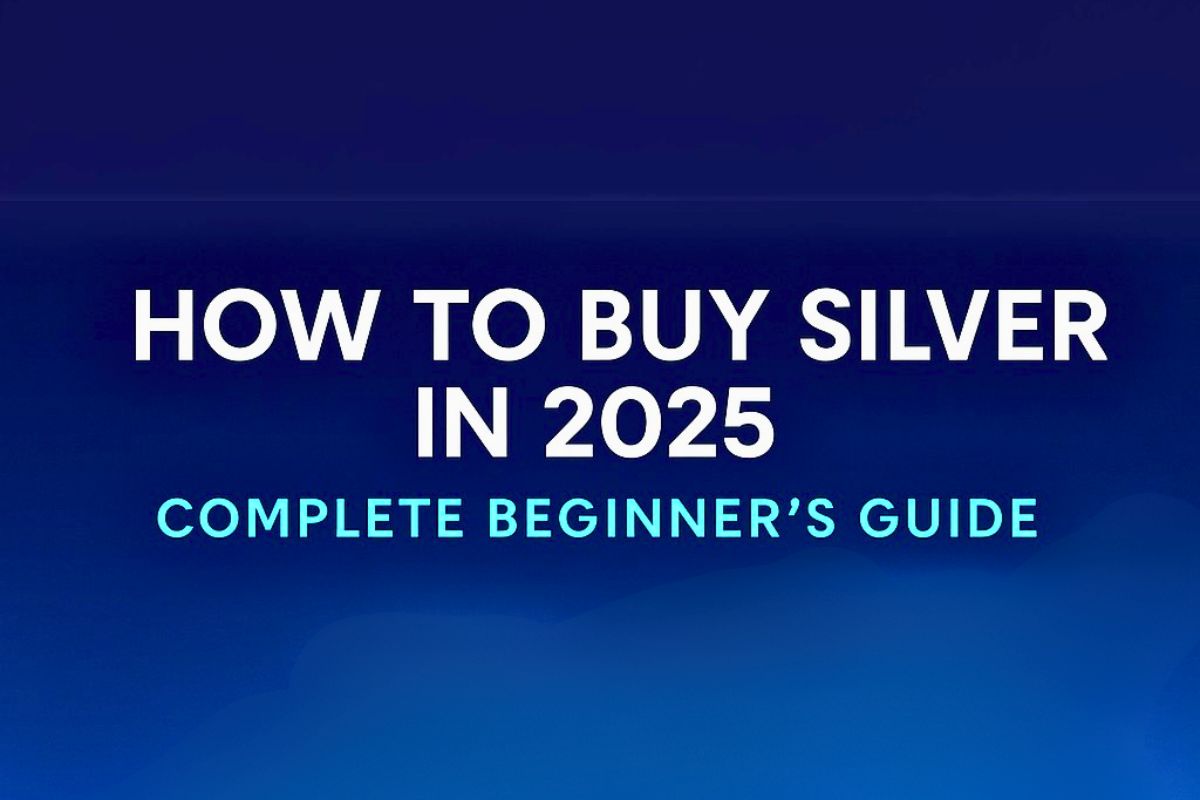 How to Buy Silver in 2025: Complete Beginner's Guide